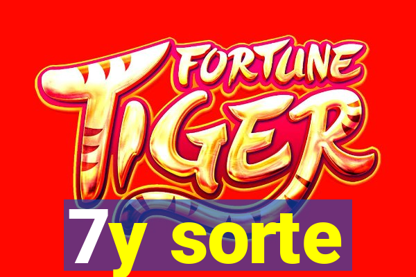 7y sorte